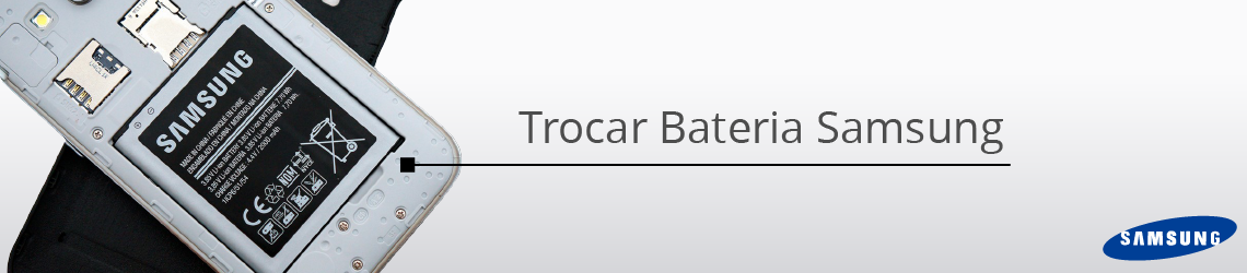 Trocar Bateria Samsung